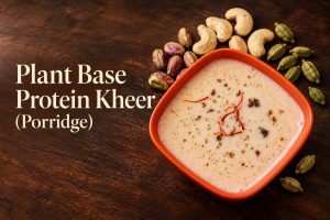 Plant base Protein Kheer (Porridge)